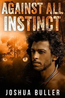 E-Book (epub) Against All Instinct von Joshua Buller