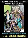 E-Book (epub) The Man With Two Left Feet And Other Stories von P. G. Wodehouse