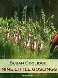 E-Book (epub) Nine Little Goslings (Annotated) von Susan Coolidge