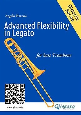 E-Book (epub) Advanced Flexibility in Legato for bass trombone von Angelo Piazzini