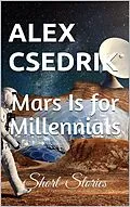 E-Book (epub) Mars Is for Millennials von Alex Csedrik