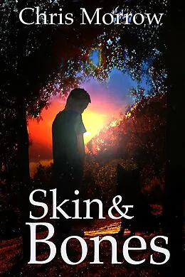 E-Book (epub) Skin and Bones von Chris Morrow