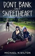 E-Book (epub) Don't Bank On It Sweetheart von Michael N. Wilton