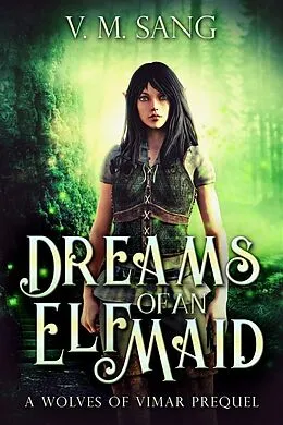 E-Book (epub) Dreams Of An Elf Maid von V. M. Sang