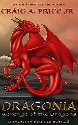 E-Book (epub) Dragonia: Revenge of the Dragons von Craig A Price Jr