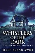 E-Book (epub) Whistlers Of The Dark von Helen Susan Swift
