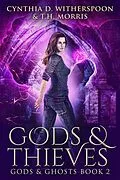 E-Book (epub) Gods & Thieves von T. H. Morris, Cynthia D. Witherspoon