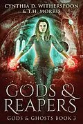 E-Book (epub) Gods & Reapers von T. H. Morris, Cynthia D. Witherspoon