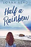 E-Book (epub) Half A Rainbow von Lorna Read