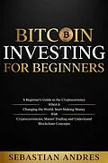 E-Book (epub) Bitcoin investing for beginners von Sebastian Andres
