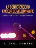 E-Book (epub) La conférence du faiseur de millionnaire (Traduit) von J. Earl Shoaff