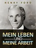 E-Book (epub) Mein leben und meine arbeit (Übersetzt) von Henry Ford