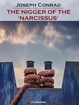 E-Book (epub) The Nigger of the 'Narcissus' (Annotated) von Joseph Conrad