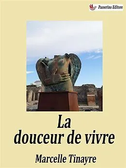 E-Book (epub) La douceur de vivre von Marcelle Tinayre