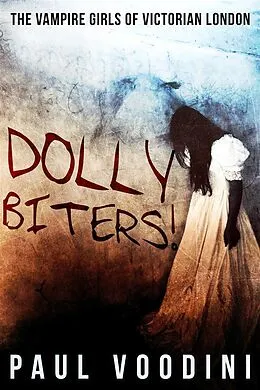 E-Book (epub) Dolly Biters - The Vampire Girls of Victorian London von Paul Voodini