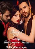 E-Book (epub) Shared by the Sexy Billionaire Twins von Bella Moondragon