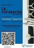 E-Book (epub) Eb Piccolo Clarinet (instead Bb 1) part of "La Cucaracha" for Clarinet Quartet von Mexican Traditional, a cura di Francesco Leone
