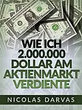 E-Book (epub) Wie ich 2.000.000 Dollar am Aktienmarkt verdiente (Übersetzt) von Nicolas Darvas