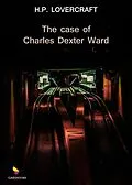E-Book (epub) The Case of Charles Dexter Ward von Lovecraft H. P.
