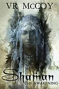 E-Book (epub) Shaman - The Awakening von Vr McCoy