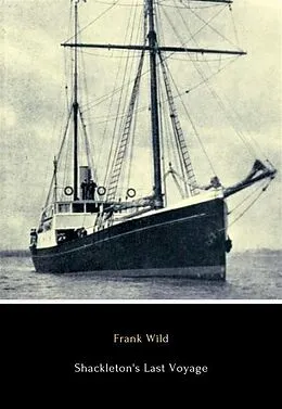 E-Book (epub) Shackleton's Last Voyage von Frank Wild