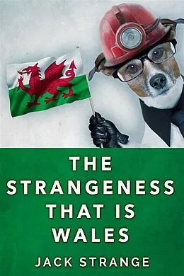 E-Book (epub) The Strangeness That Is Wales von Jack Strange