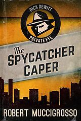 eBook (epub) The Spycatcher Caper de Robert Muccigrosso