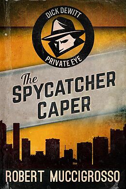 eBook (epub) The Spycatcher Caper de Robert Muccigrosso