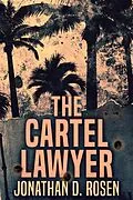 E-Book (epub) The Cartel Lawyer von Jonathan D. Rosen