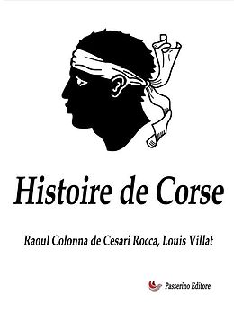 eBook (epub) Histoire de Corse de Louis Villat, Raoul Colonna de Cesari Rocca