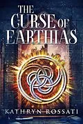 E-Book (epub) The Curse Of Earthias von Kathryn Rossati