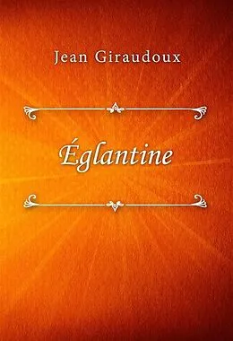 E-Book (epub) Églantine von Jean Giraudoux