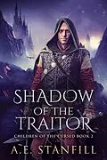 E-Book (epub) Shadow Of The Traitor von A. E. Stanfill