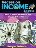 E-Book (epub) Recession Income Secrets von Dwayne Anderson