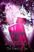 E-Book (epub) Eve and Her Evil Stepbrothers 4: The Power of Eve (Why Choose Paranormal Romance) von Zoe Marsh