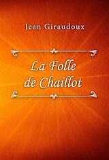 E-Book (epub) La Folle de Chaillot von Jean Giraudoux