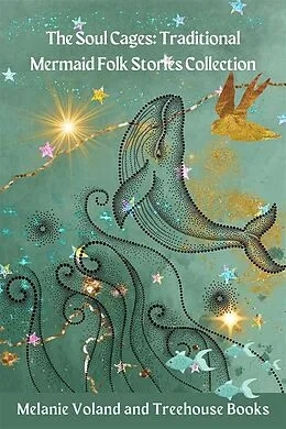 E-Book (epub) The Soul Cages: Traditional Mermaid Folk Stories Collection von Melanie Voland, Treehouse Books
