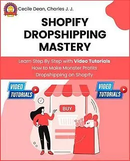 E-Book (epub) Shopify Dropshipping Mastery von Cecile Dean, Charles Johnson