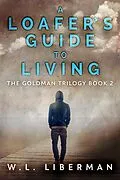 E-Book (epub) A Loafer's Guide To Living von W. L. Liberman
