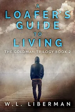 E-Book (epub) A Loafer's Guide To Living von W. L. Liberman