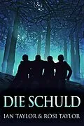E-Book (epub) Die Schuld von Ian Taylor, Rosi Taylor