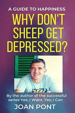 E-Book (epub) Why don't sheep get depressed? A guide to happiness von Joan Pont Galmés