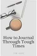 E-Book (epub) How to Journal Through Tough Times von Tom Garz