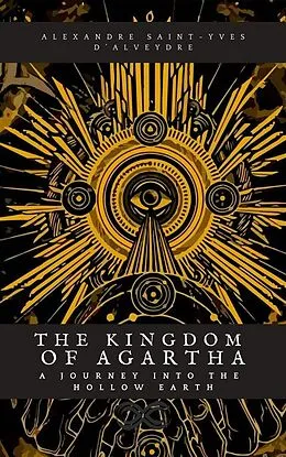 E-Book (epub) The Kingdom of Agartha von Alexandre Saint-yves D'alveydre