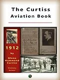 E-Book (epub) The Curtiss Aviation Book von Glenn H. Curtiss, Augustus Post