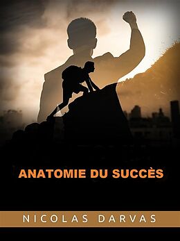 eBook (epub) Anatomie du Succès (Traduit) de Nicolas Darvas