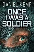 E-Book (epub) Once I Was A Soldier von Daniel Kemp