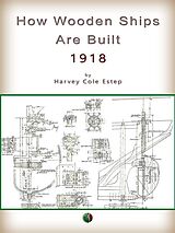 eBook (epub) How Wooden Ships Are Built de Harvey Cole Estep