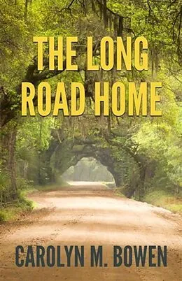 E-Book (epub) The Long Road Home von Carolyn M. Bowen