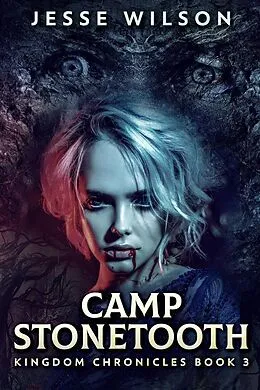 E-Book (epub) Camp Stonetooth von Jesse Wilson